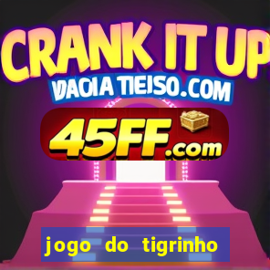 jogo do tigrinho na casa chinesa